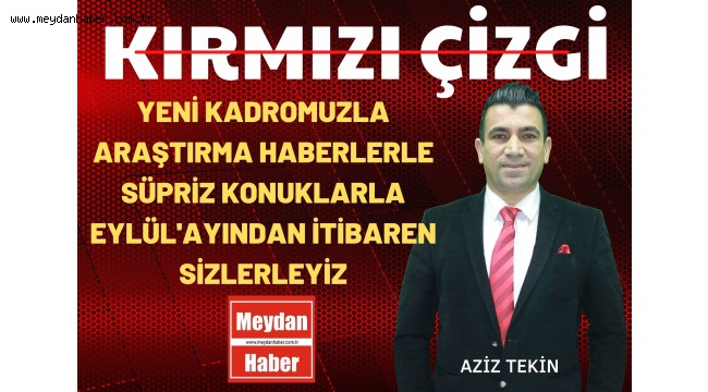 KIRMIZI ÇİZGİ YENİ KADROMUZLA ARAŞTIRMA HABERLERLE SÜPRİZ KONUKLARLA EYLÜL'AYINDAN İTİBAREN SİZLERLE