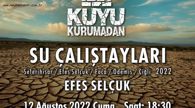 "Kuyu Kurumadan" Su Çalıştayları Devam Ediyor İkinci Durak: Efes Selçuk