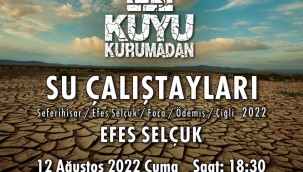 "Kuyu Kurumadan" Su Çalıştayları Devam Ediyor İkinci Durak: Efes Selçuk