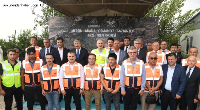 ULAŞTIRMA VE ALTYAPI BAKANI KARAİSMAİLOĞLU: -OSMANİYE, 2025'TE HIZLI TRENE KAVUŞACAK