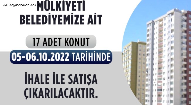 ABB 17 TAŞINMAZI DAHA İHALE İLE SATIŞA ÇIKARIYOR