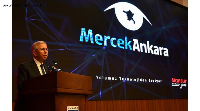 BLD 4.0 TÜM HIZIYLA SÜRÜYOR: MANSUR YAVAŞ "MERCEK ANKARA" PROJESİNİ TANITTI
