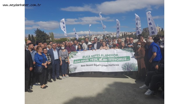 BUCA NEFES ALSIN! ESKİ BUCA CEZAEVİ ALANI KAMUSAL ALANA DÖNÜŞTÜRÜLMELİDİR!