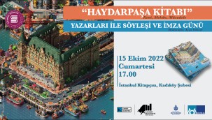 KENT-MEKÂN-MÜCADELE: HAYDARPAŞA KİTABI YAZARLARIYLA SÖYLEŞİ VE İMZA GÜNÜ