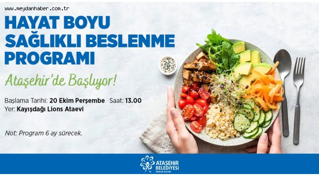"SAĞLIKLI BESLEN SAĞLIKLA YAŞA EĞİTİM" PROGRAMI BAŞLIYOR