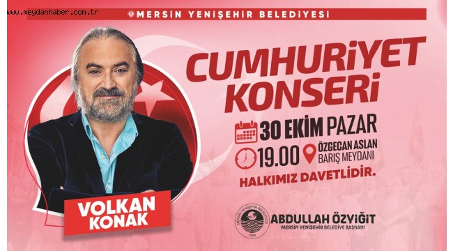 Yenişehir Belediyesi Volkan Konak'ı Mersinlilerle buluşturuyor