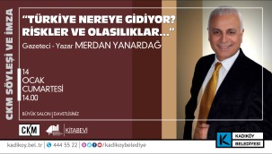 MERDAN YANARDAĞ "TÜRKİYE NEREYE GİDİYOR? RİSKLER VE OLASILIKLAR" SÖYLEŞİSİYLE CKM'DE