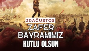 BAŞKAN DR. MUSTAFA ÇÖL'DEN 30 AĞUSTOS ZAFER BAYRAMI MESAJI