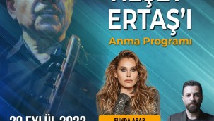 ANKARA BÜYÜKŞEHİR BELEDİYESİ NEŞET ERTAŞ'I VEFA KONSERİYLE ANACAK