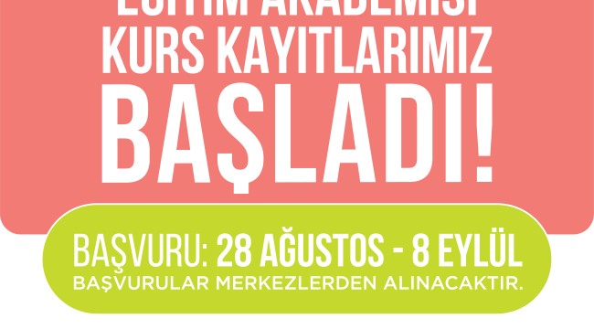 KÜÇÜKÇEKMECE BELEDİYESİ EĞİTİM AKADEMİSİ YENİ DÖNEM KAYITLARI BAŞLADI