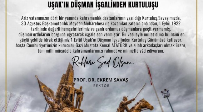 Rektör Prof. Dr. Ekrem SAVAŞ'ın Uşak'ın Düşman İşgalinden Kurtuluş Günü Mesajı