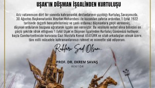 Rektör Prof. Dr. Ekrem SAVAŞ'ın Uşak'ın Düşman İşgalinden Kurtuluş Günü Mesajı