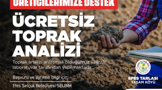 EFES SELÇUK'TA ÜRETİCİYE ÖNEMLİ DESTEK: ÜCRETSİZ TOPRAK ANALİZİ DEVAM EDİYOR