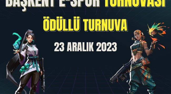 ANKARA BÜYÜKŞEHİR BELEDİYESİ VALORANT E-SPOR TURNUNASINA EV SAHİPLİĞİ YAPACAK