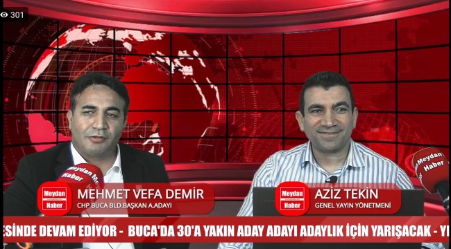 MEHMET VEFA DEMİR CHP BUCA BELEDİYE BAŞKAN ADAY ADAYI , GAZETE BUCA'NIN YAYIN KONUĞU OLDU