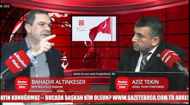  MHP BUCA İLÇE BAŞKANI VE MHP BUCA BELEDİYE BAŞKAN ADAYI BAHADIR ALTINKESER, GAZETE BUCA'YA KONUK OLDU!