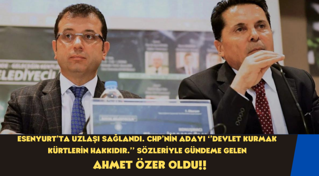 CHP ve DEM Parti, Esenyurt'ta anlaştı! Aday belli oldu