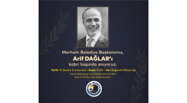 Kartal Eski Belediye Başkanı Arif Dağlar Vefatının 4. Yılında Kabri Başında Anılacak