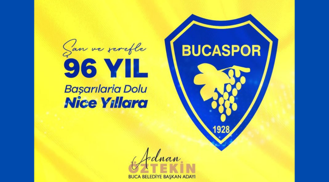 ADNAN ÖZTEKİN BUCA SPORUN KURULUŞUNU KUTLADI
