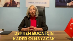 DEPREM BUCA İÇİN KADER OLMAYACAK!