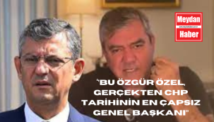 YILMAZ ÖZDİL: ''CHP TARİHİNİN EN ÇAPSIZ GENEL BAŞKANI''