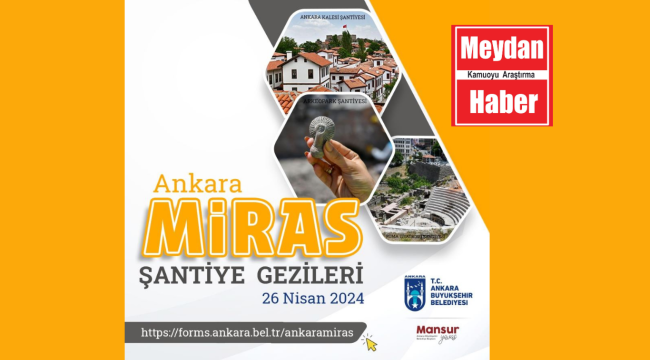 ANKARA BÜYÜKŞEHİR BELEDİYESİNİN ANKARA MİRAS ŞANTİYE GEZİLERİ YENİDEN BAŞLIYOR