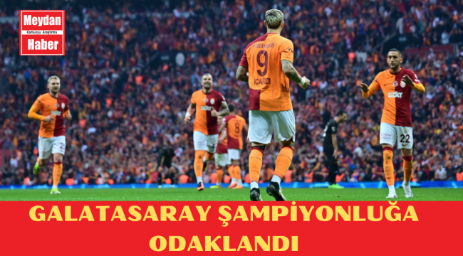 Galatasaray şampiyonluğa odaklandı