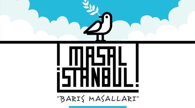 KÜÇÜKÇEKMECE'DEN DÜNYAYA MASALLARLA BARIŞ ÇAĞRISI