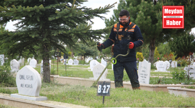 MEZARLIKLARDA KAPSAMLI TEMİZLİK BAŞLATILDI…