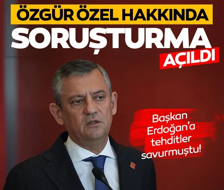 Özgür Özel hakkında soruşturma açıldı